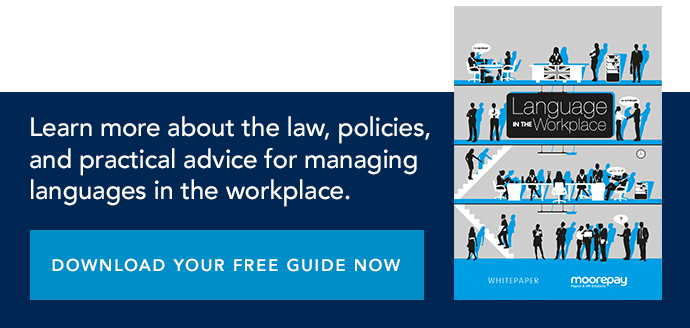 learn more about the law, policies, and practical advice for managing languages in the workplace